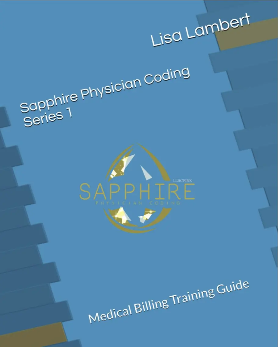 Sapphire Physician Coding Series 1 by Lisa Lambert - Medical Billing Training Guide for Beginners - Soft Cover Edition