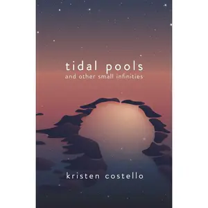 USED-Tidal Pools and Other Small Infinities by Costello, Kristen (Paperback)
