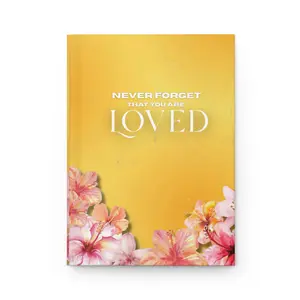 Hardcover Journal — "Never Forget That You Are Loved" Floral Inspirational Notebook