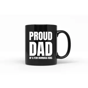 Proud Dad Of A Few Dumbass Kids Mug, Funny Gift For Dad Fathers Day Gift From Son Daughter Kids Son Daughter To Father Gift Dad Birthday Mug Gift for him