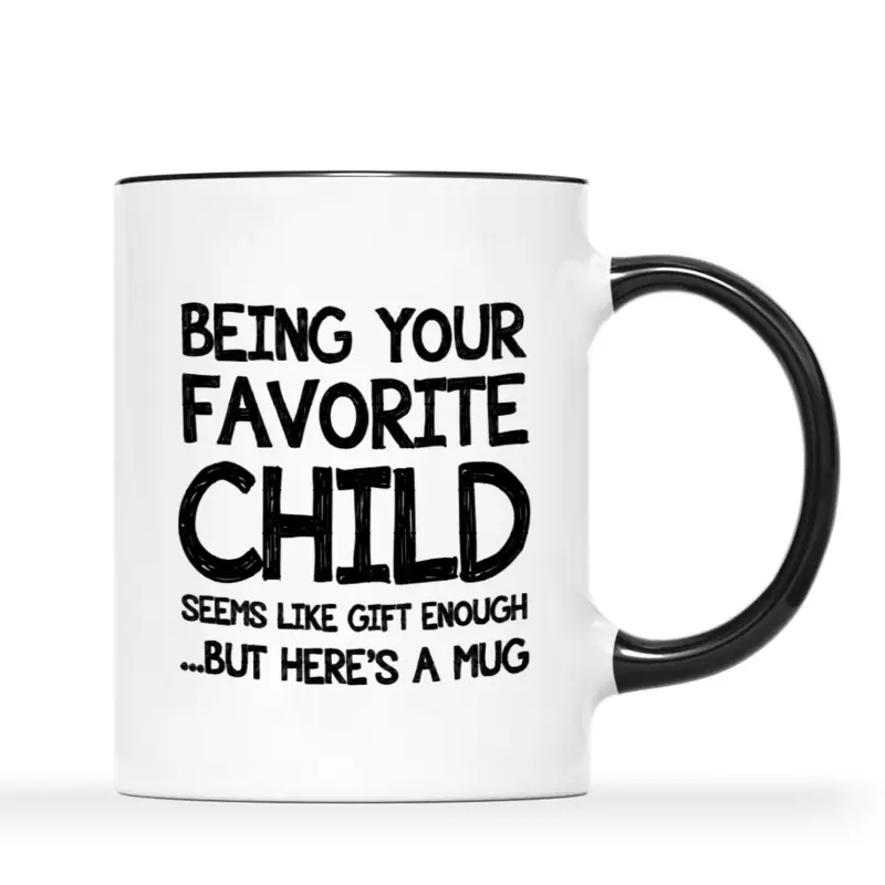 1pc 11oz Ceramic Mug, "Being Your Favorite Child" Quote, Warm Coffee Cup, Ideal Birthday Gift, Perfect for Office/ Family/ Party/ Universary, Decorative Drinkware