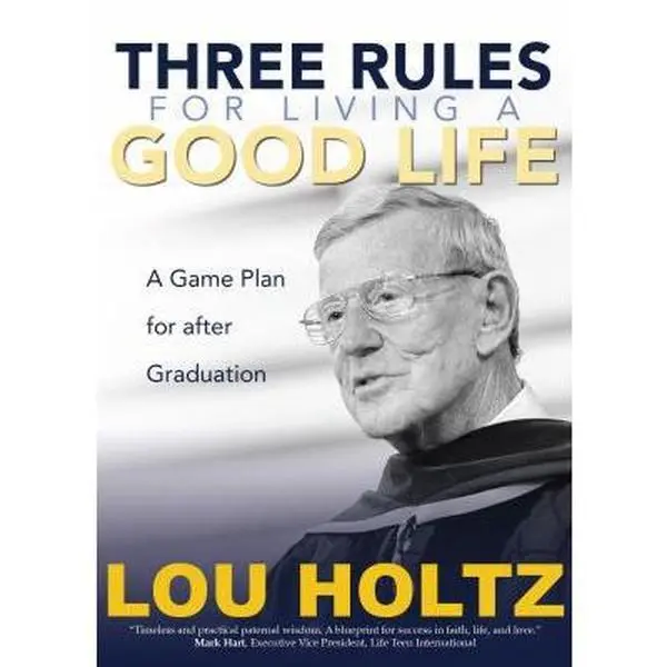 USED Book - Three Rules for Living a Good Life: A Game Plan for After Graduation by Holtz, Lou (Hardcover) - english
