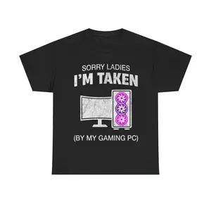 Sorry Ladies I’m Taken Shirt, Gaming PC Humor Tee, Gamer Boyfriend Shirt, Funny Nerd Graphic T-Shirt, Computer Gamer Gift, Sarcastic Gaming Tee