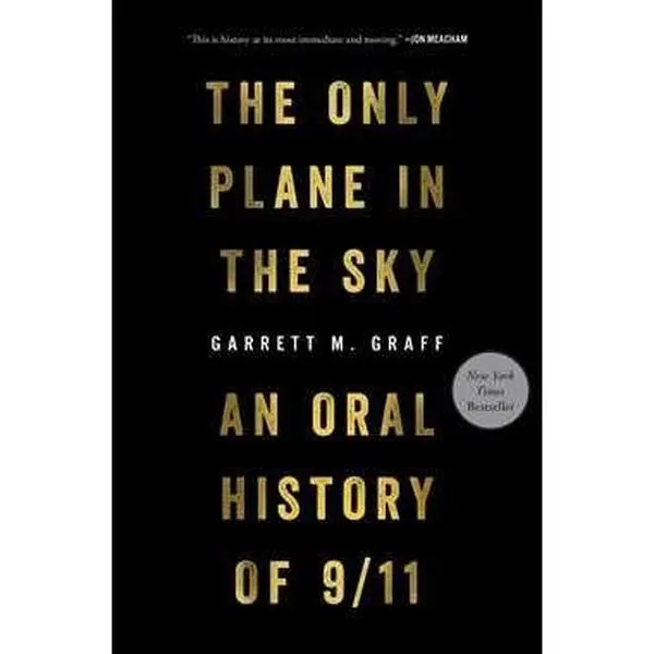 ONLY PLANE IN THE SKY: AN ORAL HISTORY OF 9/11 [Hardcover]