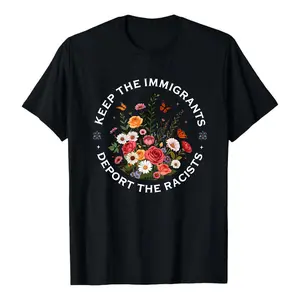 Keep The Immigrants Deport The Racist, Anti ICE T-Shirt, Anti racist Tee, 100% cotton Pro Immigrant Shirt, No Human is Illegal