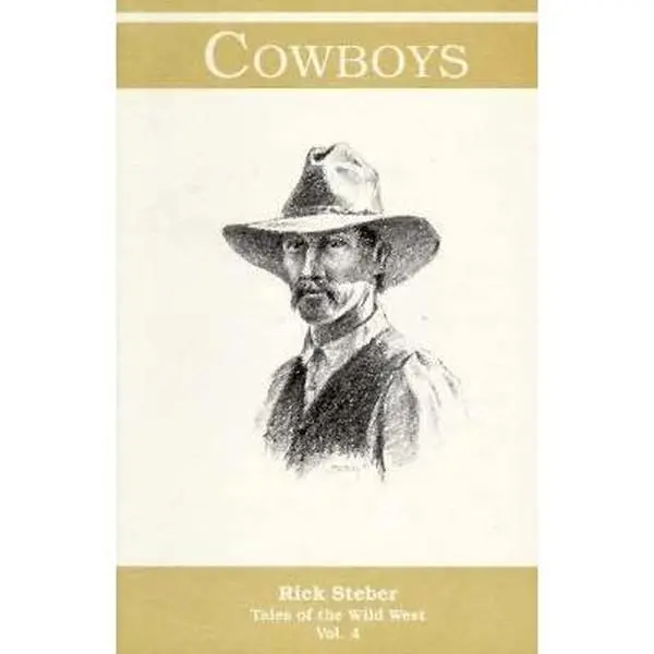 USED Book - Cowboys, Volume 4 (Tales of the Wild West Series) by Rick Steber (Paperback) - english