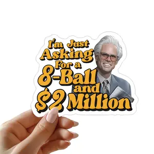 I'm Just Asking For A Eight-Ball And $2 Million Baby Billy Sticker, Funny Uncle Baby Billy Freeman Sticker