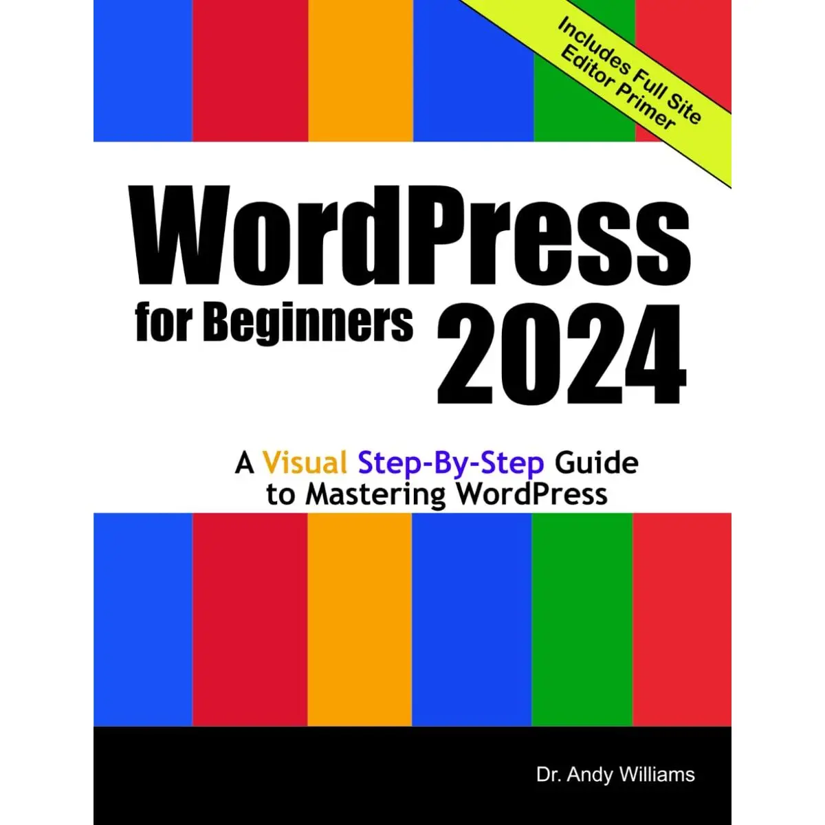 WordPress for Beginners 2024: A Visual Step-by-Step Guide to Mastering WordPress (Webmaster Series) Paperback – December 21, 2023