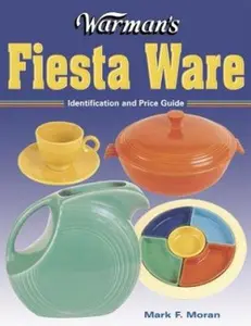 USED-Warman's Fiesta Ware: Identification and Price Guide by Mark F. Moran (Paperback)