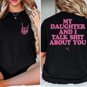 My Daughter and I Talk Shtt About You 2 Sided Shirt, Funny viral Shirt, Mom Shirt, Gift for Mom, Unisex Graphic Tee for men and women summerwins