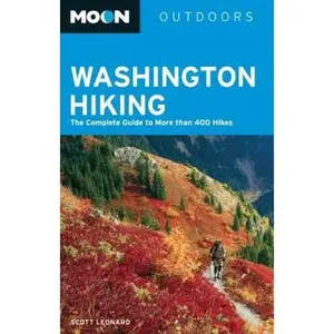 USED-Moon Washington Hiking: The Complete Guide to More Than 400 Hikes by Scott Leonard (Paperback)