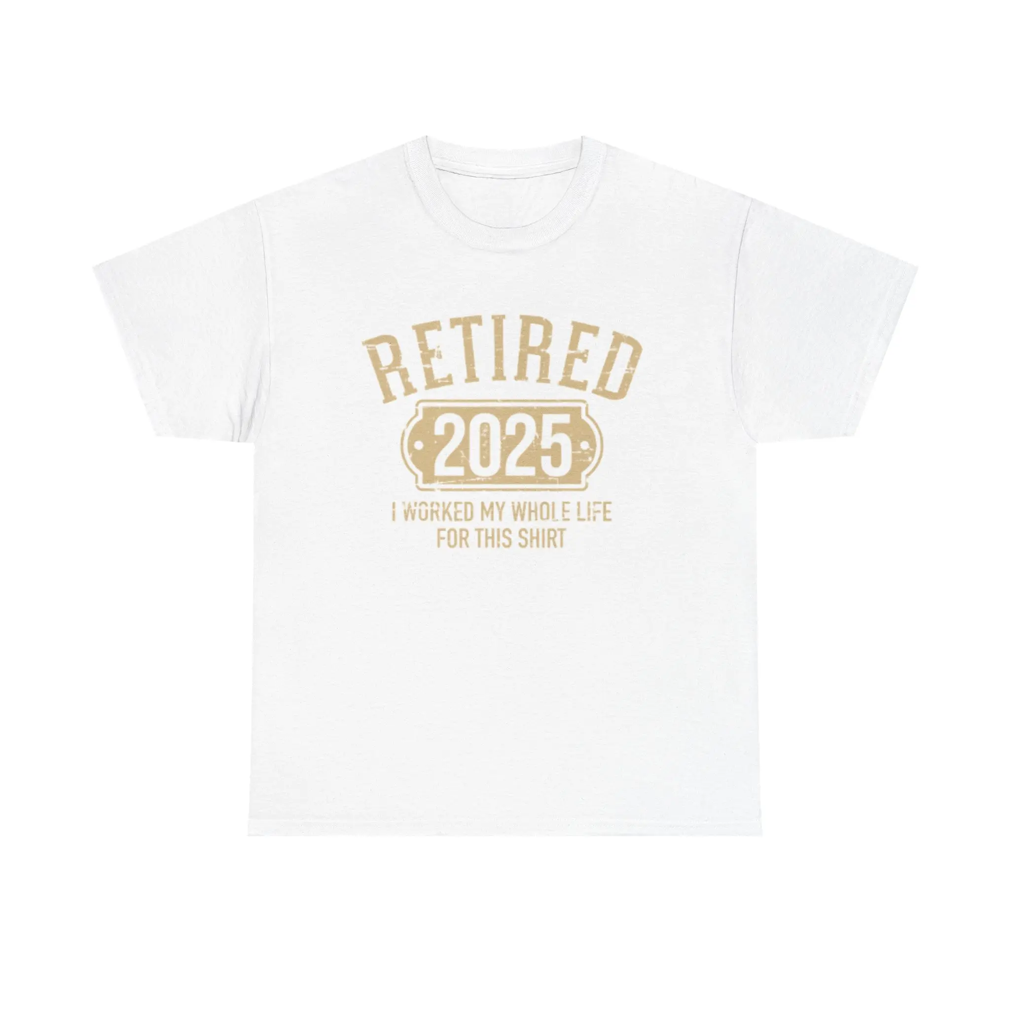 Unisex Heavy Cotton Tee - 'Retired - I Worked My Whole Life For This Shirt'
