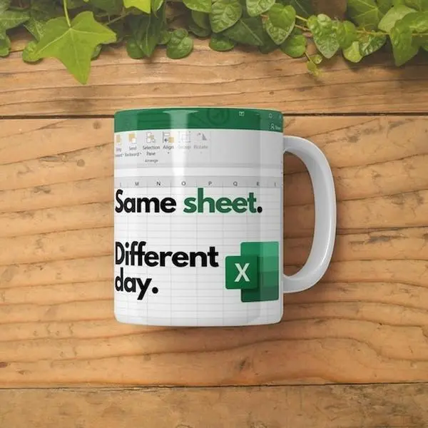 [Sale Up To 40% + Freeship]  Excel Same Sheet. Different Day. - Large Funny Mug with spreadsheet - Gift Idea - Accounting, boss, coworkers, friends