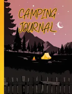 Camping Journal: Outdoor Camp & RV Travel Log Book - 50 Campground Records | Family Road Trip Notebook | Gift for Camper