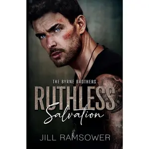 USED-Ruthless Salvation: A Grumpy/Sunshine Stalker Mafia Romance (The Byrne Brothers) by Jill Ramsower (Paperback)