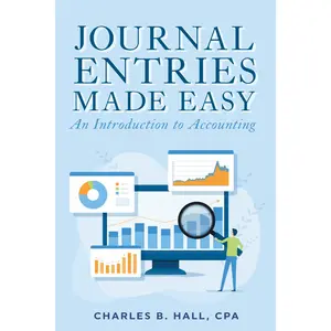 Journal Entries Made Easy, an Introduction to Accounting