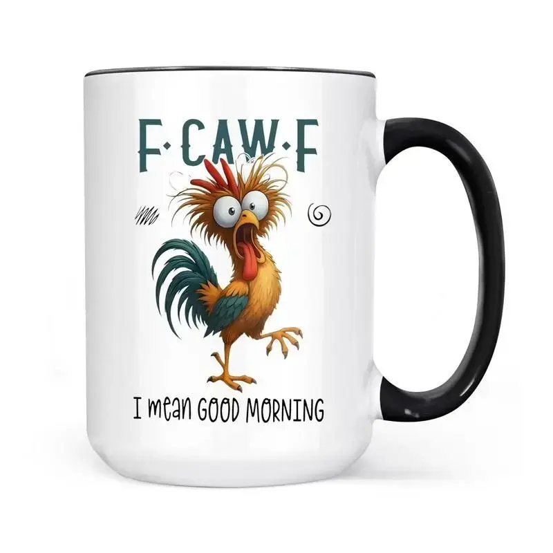 15oz Ceramic Classic Drink Mug, Funny F-Caw-F Chicken Humor Rooster with Inappropriate Quote, Sarcastic Offensive Gag Gift for Friends