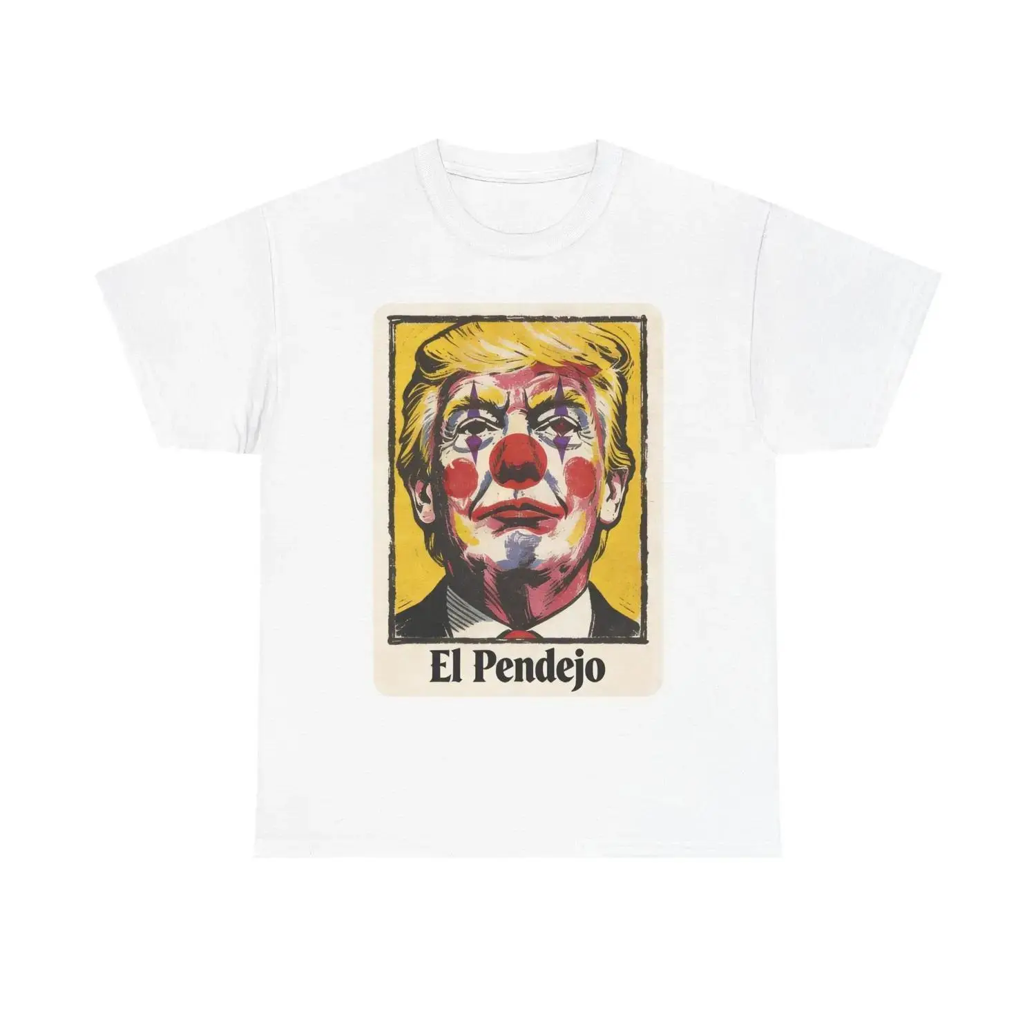 Political Satire T-Shirt with El Pendejo Clown Portrait Design