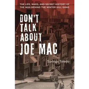 Don't Talk about Joe Mac: The Life, Wars, and Secret History of the Man Behind the Winter Hill Gang -- Springs Toledo, Hardcover