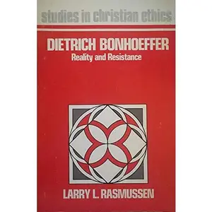 USED-Dietrich Bonhoeffer: Reality and Resistance (Studies in Christian Ethics) by Larry L Rasmussen (Paperback)