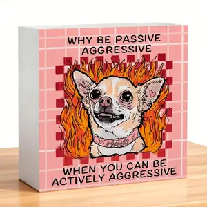 Funny Sarcastic Chihuahua Dog Wooden Box Sign, Chihuahua Gifts for Women, Why Be Passive Aggressive Humor Dog Pink Plaid Wood Signs for Home Office Desk Table Shelf Decorations, 5x5 Inch
