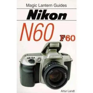 USED-Nikon N60/F60 (Magic Lantern Guides) by Artur Landt (Paperback)