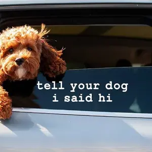 Tell Your Dog I Said Hi Car Window Decal - Adorable Poodle Design for Pet Owners - Fun and Unique Car Accessory