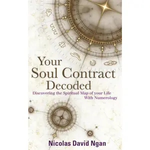 Your Soul Contract Decoded: Discover the Spiritual Map of Your Life with Numerology