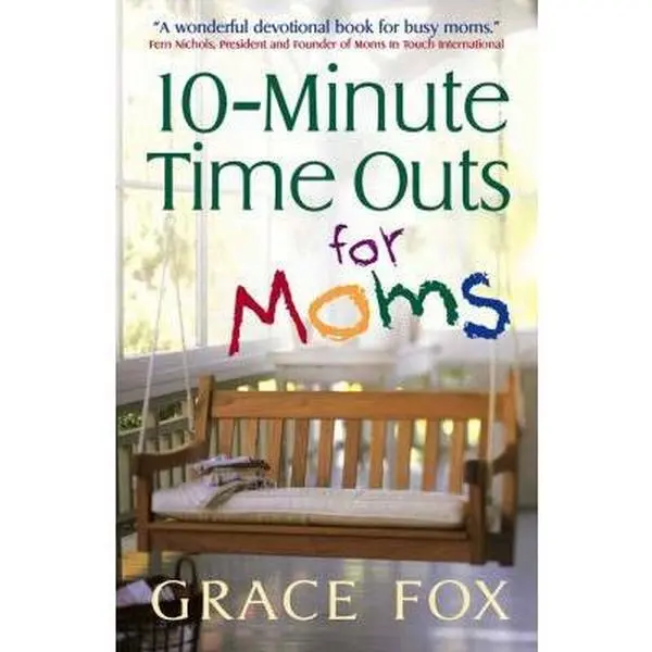 USED-10-Minute Time Outs for Moms by Grace Fox (Paperback)