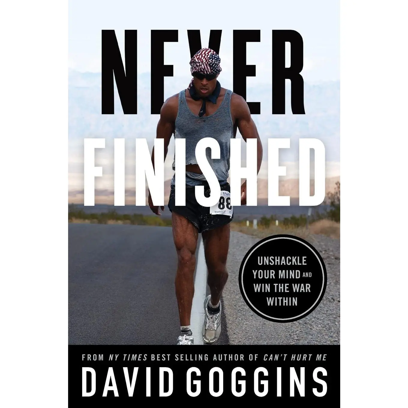 Never Finished: Unshackle Your Mind and Win the War Within -- David Goggins - Paperback