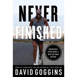 Never Finished: Unshackle Your Mind and Win the War Within -- David Goggins - Paperback