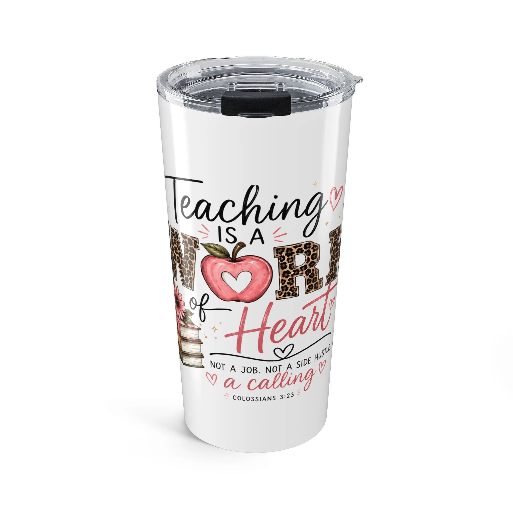 🍎 Teaching Is a Work of Heart Tumbler