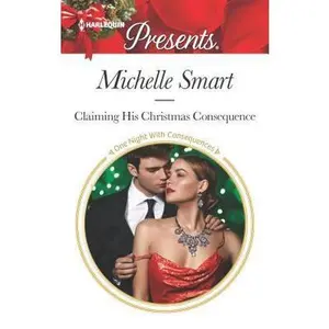 USED-Claiming His Christmas Consequence: A Passionate Christmas Romance (One Night With Consequences, 14) by Michelle Smart (Unknown)