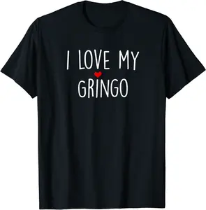 I love my Gringo | Awesome Mexican American Girlfriend gift T-Shirt - Alizejaqua Shop 82B08LFLXW8S