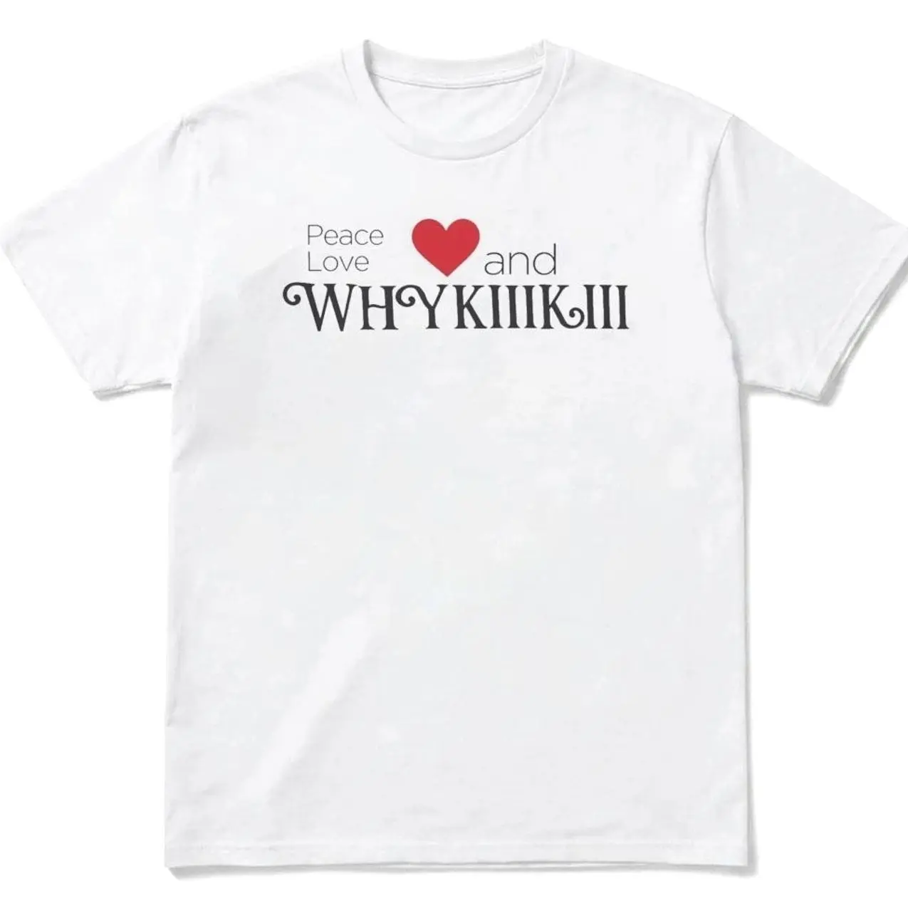 Peace Love And Why KiiiKiii Shirt