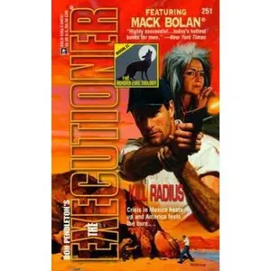 USED-Kill Radius (The Executioner, No. 251: The Border Fire Trilogy, Book 2) by Don Pendleton (Paperback)