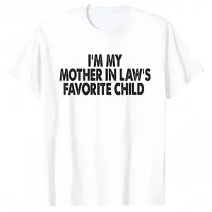 Cotton Tshirts I'm My Mother In Law's Favorite Child Funny Parent Men Women T-Shirt Shortsleeve Crewneck Casual Wear