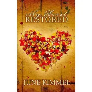 USED-My Heart Restored by Kimmel, June (Paperback)