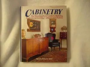 USED-Cabinetry: The Woodworkers Guide to Building Professional Looking Cabinets and Shelves by robert-a-yoder (Hardcover)