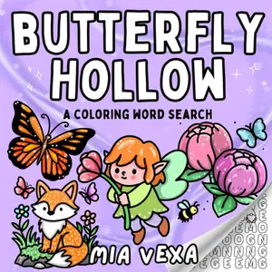 Butterfly Hollow: A Cute and Comfy Colouring Word Search for Adults, Teens and Kids (Cute Coloring Word Searches)