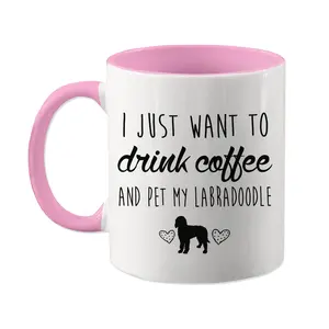 I Just Want To Drink Coffee And Pet My Labradoodle Mug, Labradoodle Coffee Cup Gift Present, Labradoodle Dog Breed Idea, I Love My Dog, 11oz cup