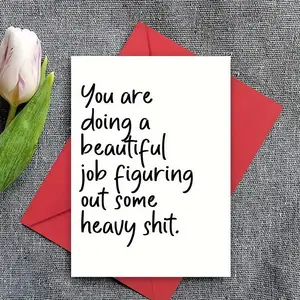 You Are Doing A Beautiful Job Greeting Card with Envelope, 1 Count  Humorous Encouragement Card for Divorce, Sympathy Greeting Card for Friend, Quote Cards