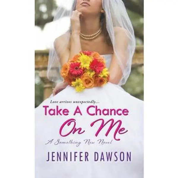 USED-Take a Chance on Me: A Something New Novel by Dawson, Jennifer (Unknown)