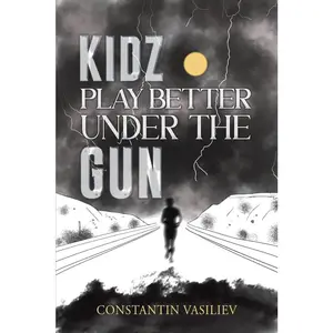 USED-Kidz Play Better Under the Gun by Vasiliev, Constantin (Paperback)