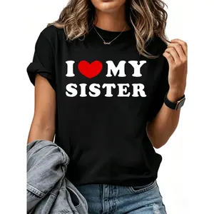 I Love My Sister, I Heart My Sister T-Shirt Cotton Short Sleeve Shirt Casual Tee cotton gift for all streetwear Fabric Menswear