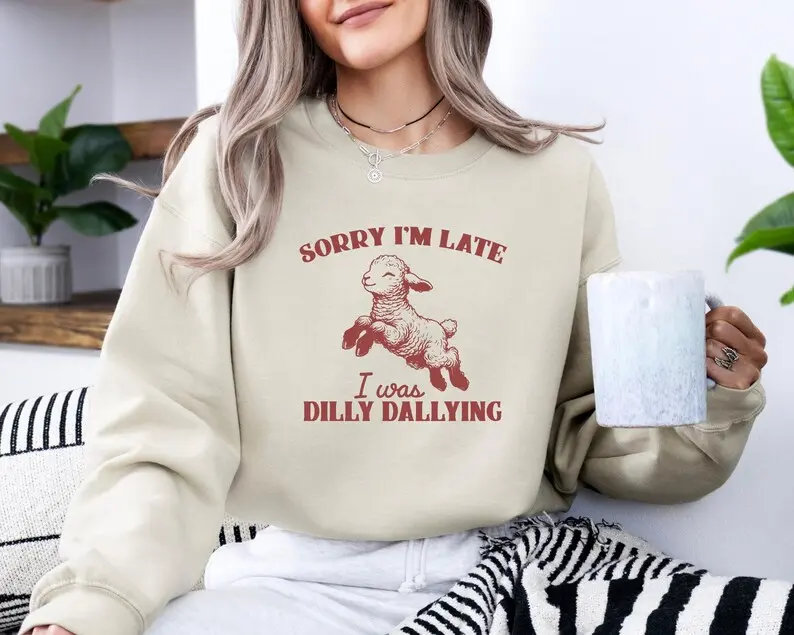 Sorry I'm Late I Was Dilly Dallying Sweatshirt, Baby Lamb Sheep Hoodie, Cute Sheep Shirt, Funny Animal Sweater, Funny Sheep T-Shirt
