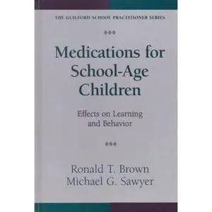 USED-Medications for School-Age Children: Effects on Learning and Behavior by Ronald T. Brown (Hardcover)