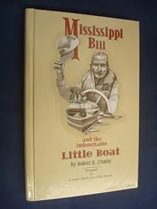 USED-Mississippi Bill and the Indomitable Little Boat by Robert H Crumby (Hardcover)