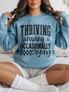 Thriving Surviving & Occasionally Crying ~ Unisex Crewneck Sweatshirts Printed in the USA