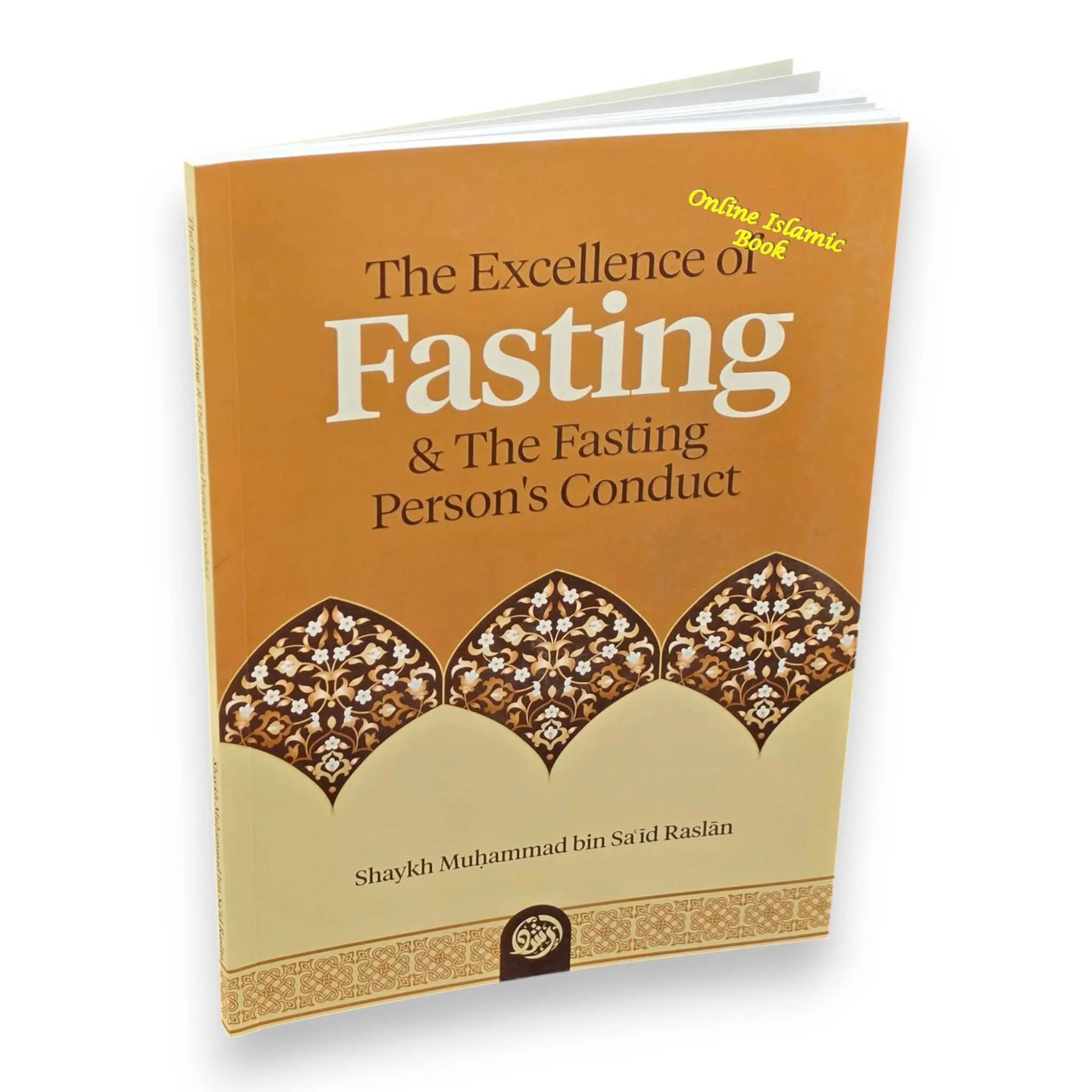The Excellence of Fasting & the Fasting Person's Conduct by Shaykh Muḥammad Bin Sa'īd Raslān – Islamic Ramadan & Fasting Book (Softcover)